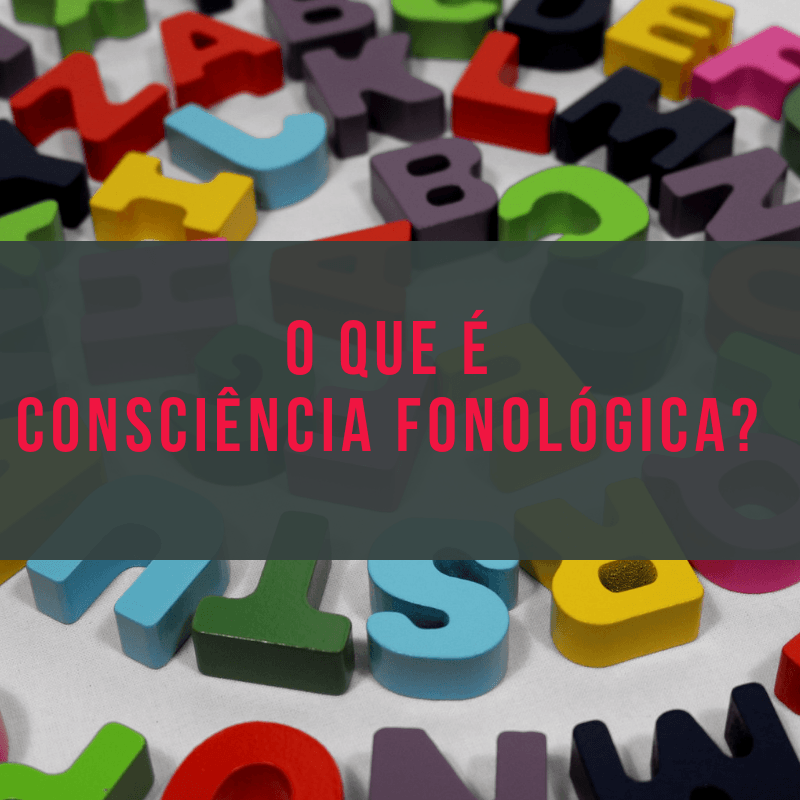 O Que é Consciência Fonológica?